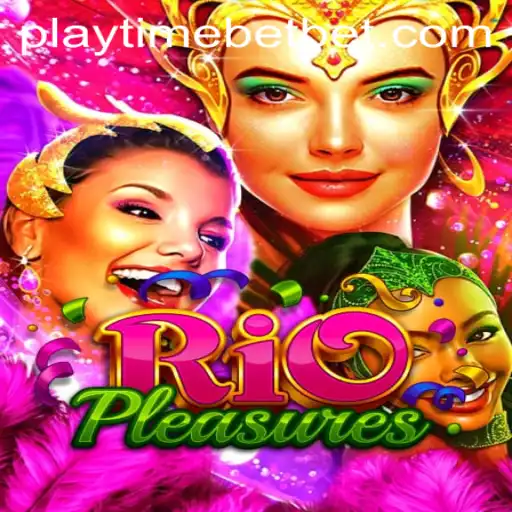 Discover the Thrilling World of RioPleasures at Playtime.ph Casino